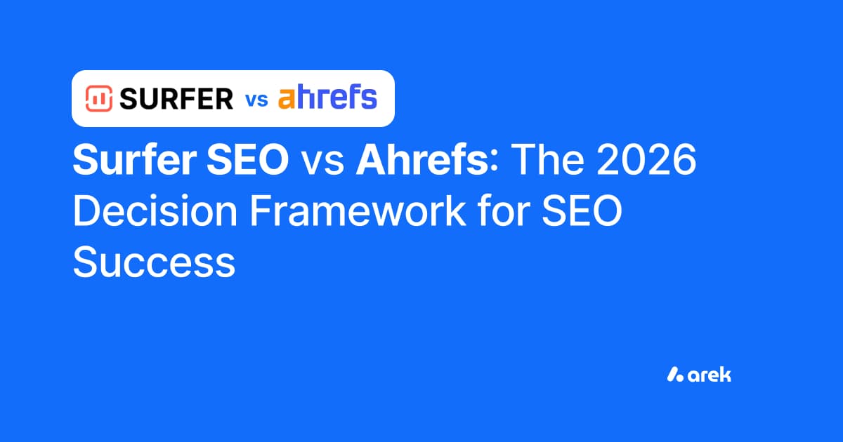Surfer SEO vs Ahrefs: The 2026 Decision Framework for SEO Success